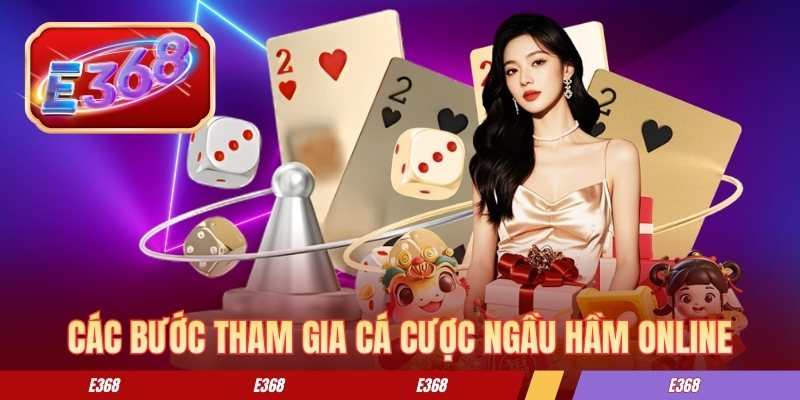 Các bước tham gia cá cược ngầu hầm online