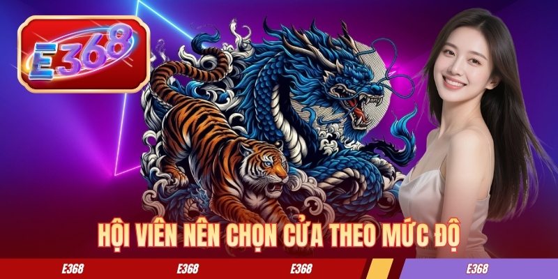 Hội viên nên chọn cửa theo mức độ