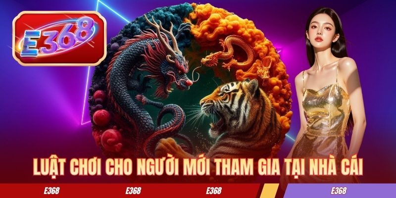 Luật chơi cho người mới tham gia tại nhà cái