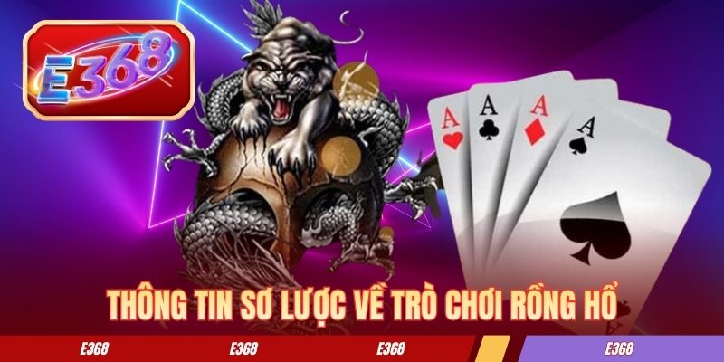 Thông tin sơ lược về trò chơi rồng hổ