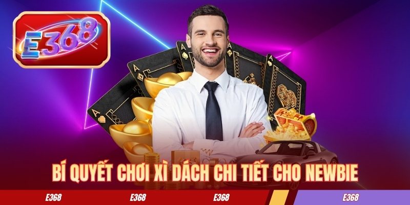 Xì Dách Online - Quy Trình Chơi Và Cách Tính Kết Quả Ván Bí quyết chơi xì dách chi tiết cho newbie