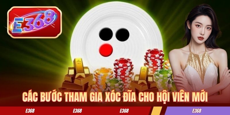 Các bước tham gia xóc đĩa cho hội viên mới