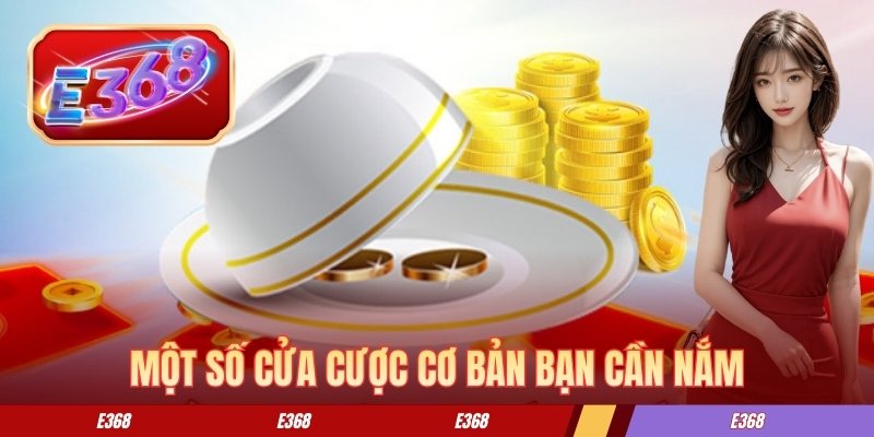 Một số cửa cược cơ bản bạn cần nắm