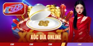 Xóc Đĩa Online - Khám Phá Game Đổi Thưởng Cực Cuốn Tại E368
