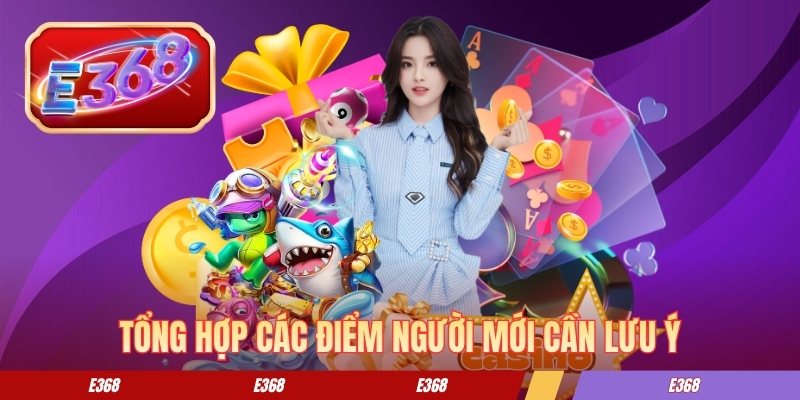 Tổng hợp các điểm người mới cần lưu ý