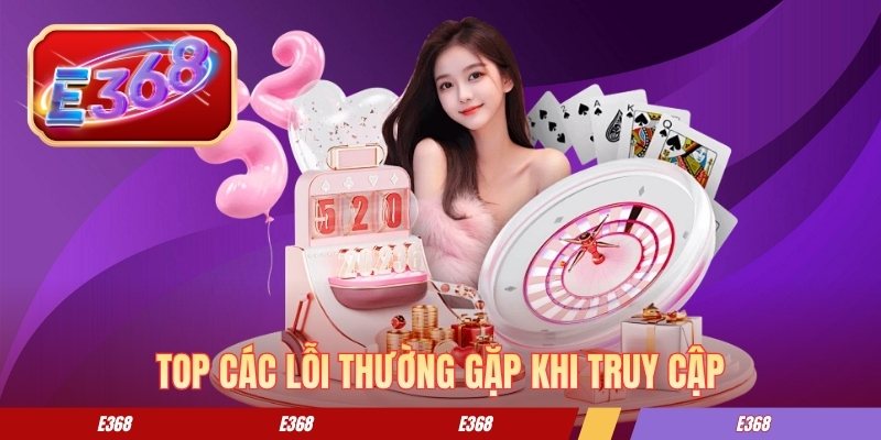 Top các lỗi thường gặp khi truy cập