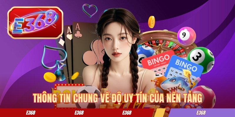 Thông tin chung về độ uy tín của nền tảng