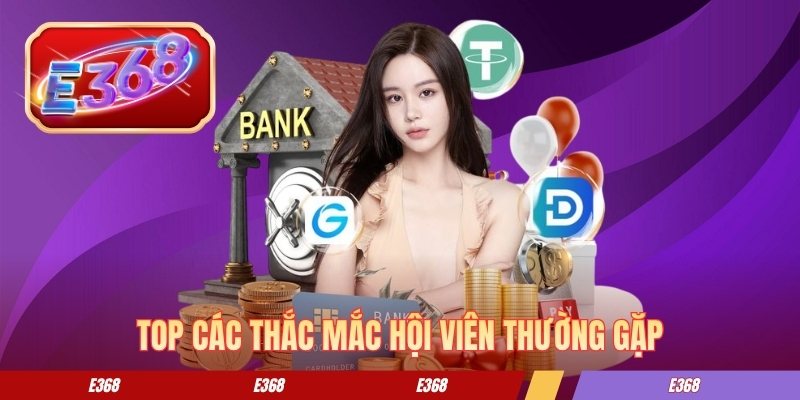 Top các thắc mắc hội viên thường gặp